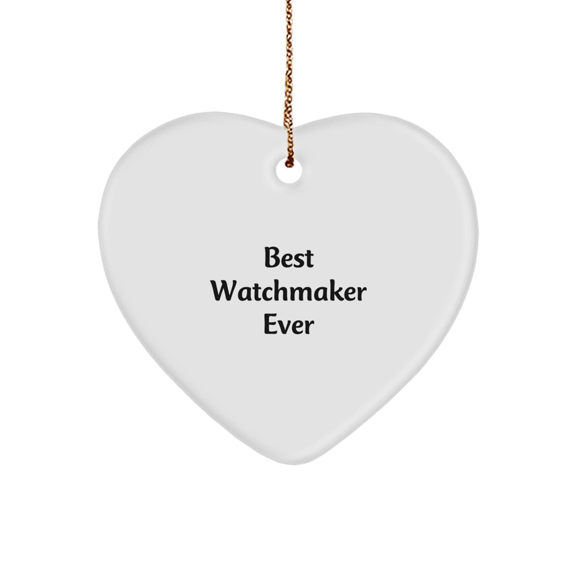 Funny Watchmaker Gifts, 'Best Watchmaker Ever' Heart Ornament for Christmas, From Wife to Husband, Perfect for Watchmaker Enthusiasts - Image 1