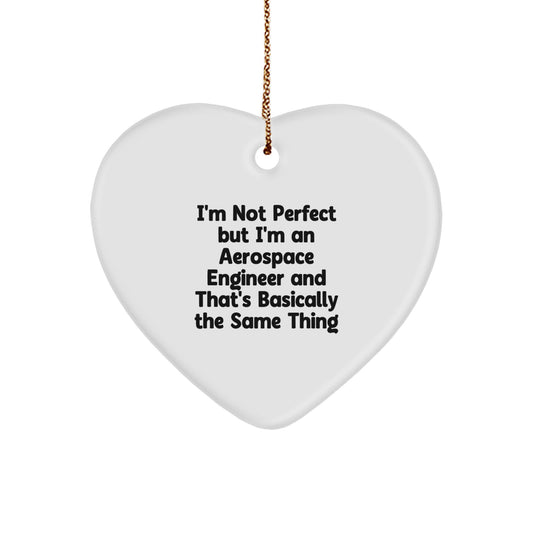 Funny Aerospace Engineer Gifts for Men from Friends - Heart Ornament with I'm Not Perfect Quote, Christmas Unique Presents - Image 1