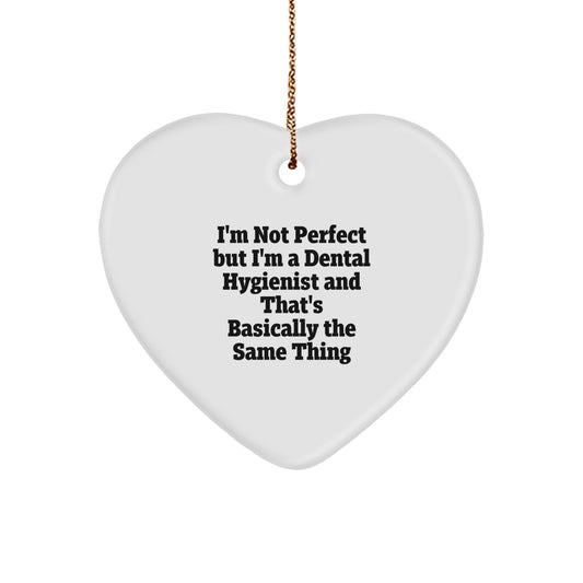 Funny Dental Hygienist Gifts from Friends - 'I'm Not Perfect' Heart Ornament for Christmas - Image 1