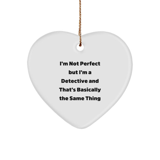 Funny Detective Heart Ornament, I'm Not Ideal Gifts from Men to Detective Friends, Christmas Unique Presents for Detective Lovers - Image 1
