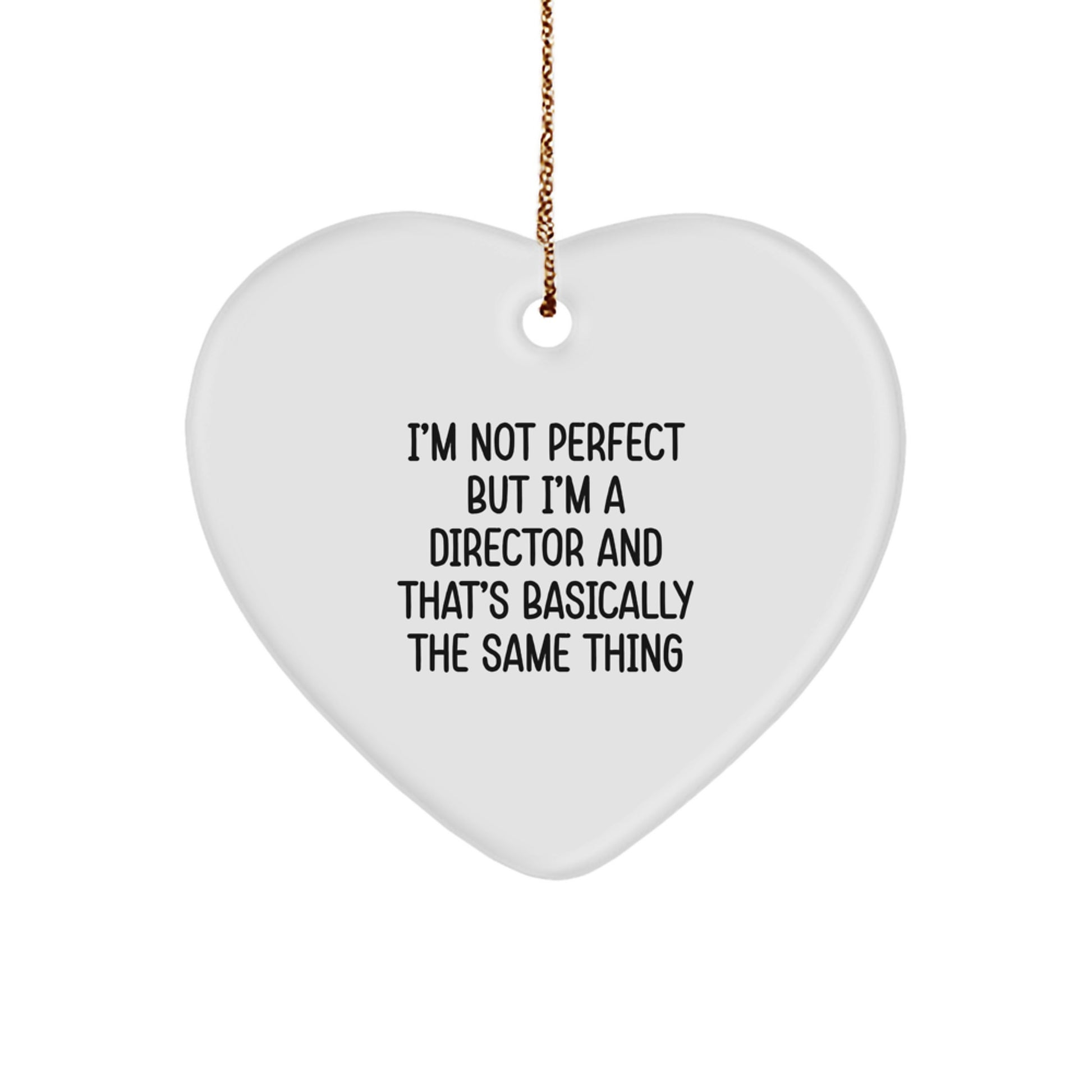 Funny Director Heart Ornament Gifts from Friends for Director, 'I'm Not Perfect But I'm A Director And That's Basically The Same Thing' Christmas Unique Gifts - Image 1