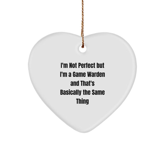Funny Game Warden Gifts for Him - I'm Not Perfect But I'm A Game Warden And That's Basically The Same Thing Heart Ornament, Gifts from Men to Game Warden, Christmas Unique Gifts - Image 1
