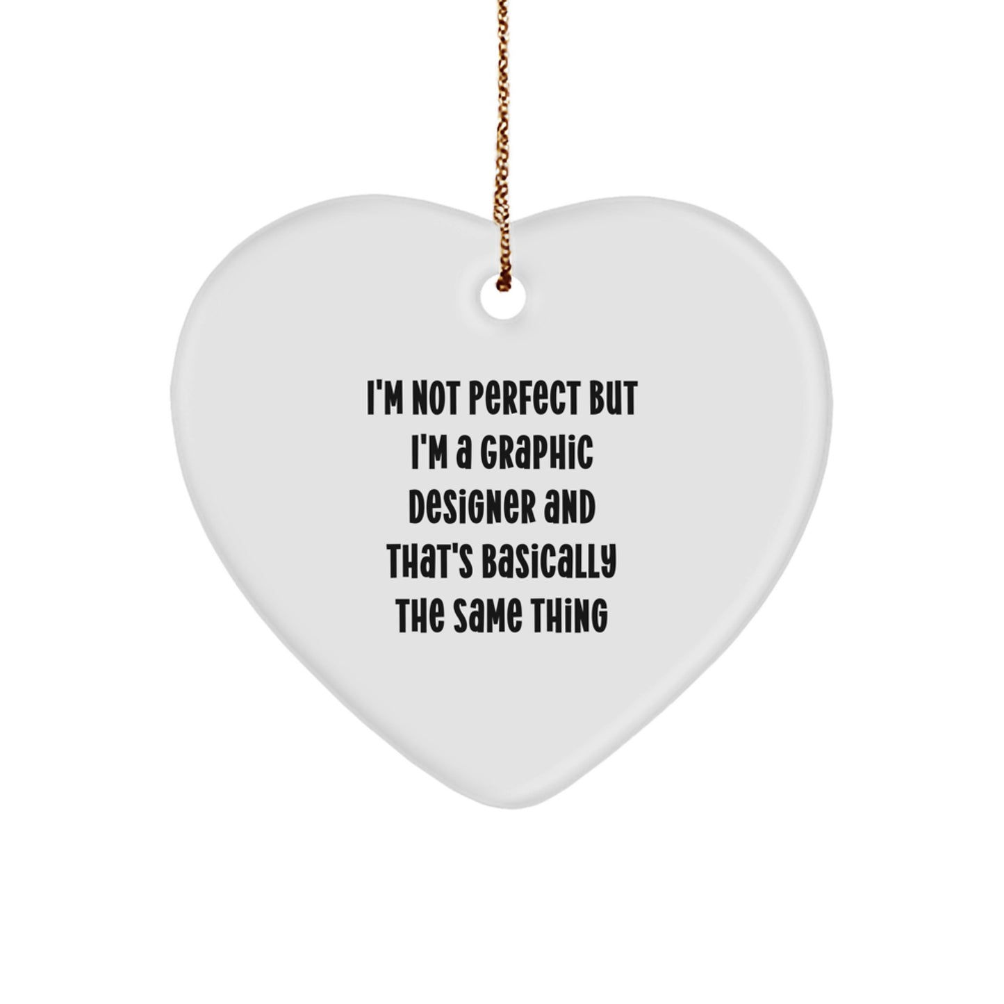 Funny Graphic Designer Gifts from Friends, Coworkers, and Family - I'm Not Perfect But I'm A Graphic Designer Heart Ornament for Christmas - Image 1