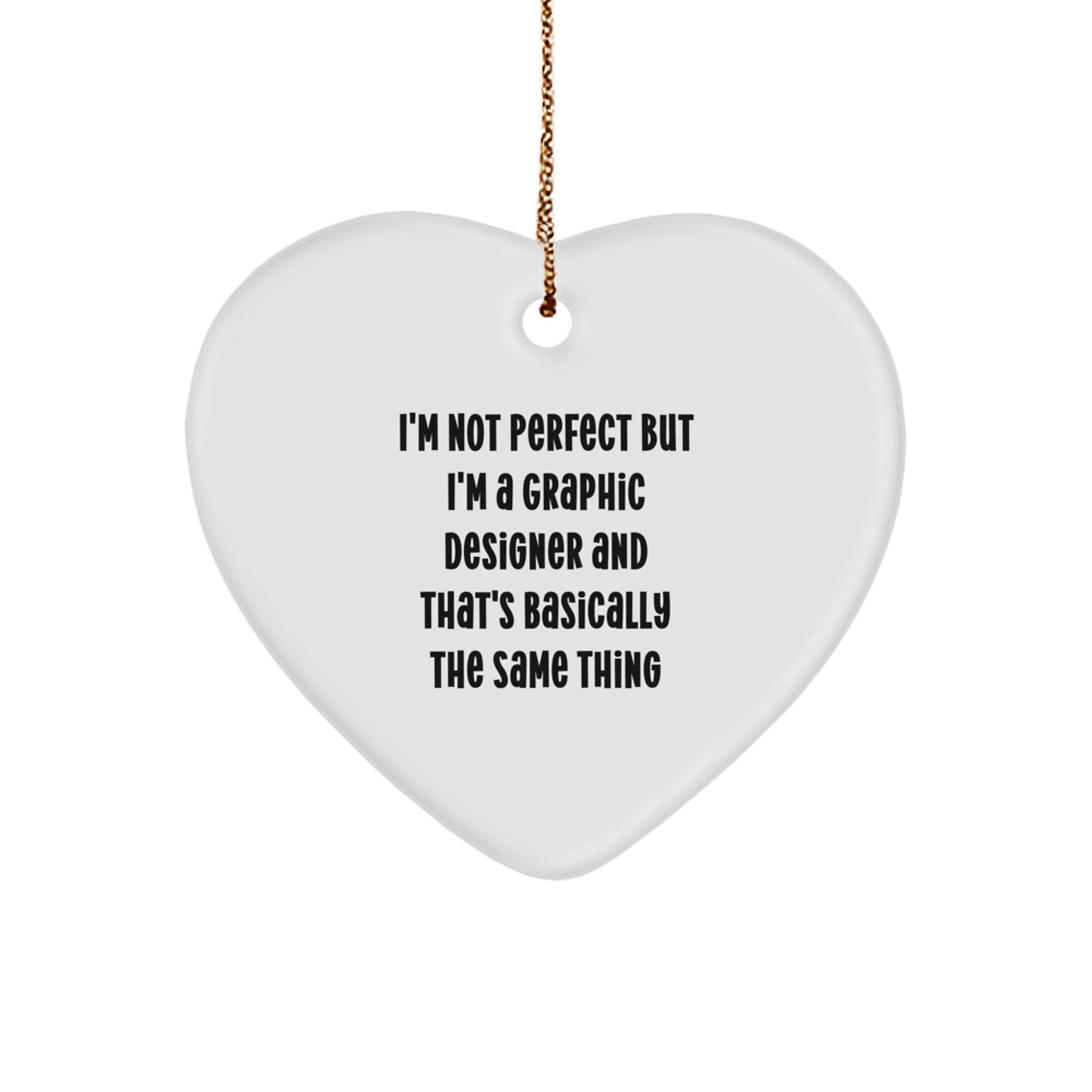 Funny Graphic Designer Gifts from Friends, Coworkers, and Family - I'm Not Perfect But I'm A Graphic Designer Heart Ornament for Christmas - Image 1