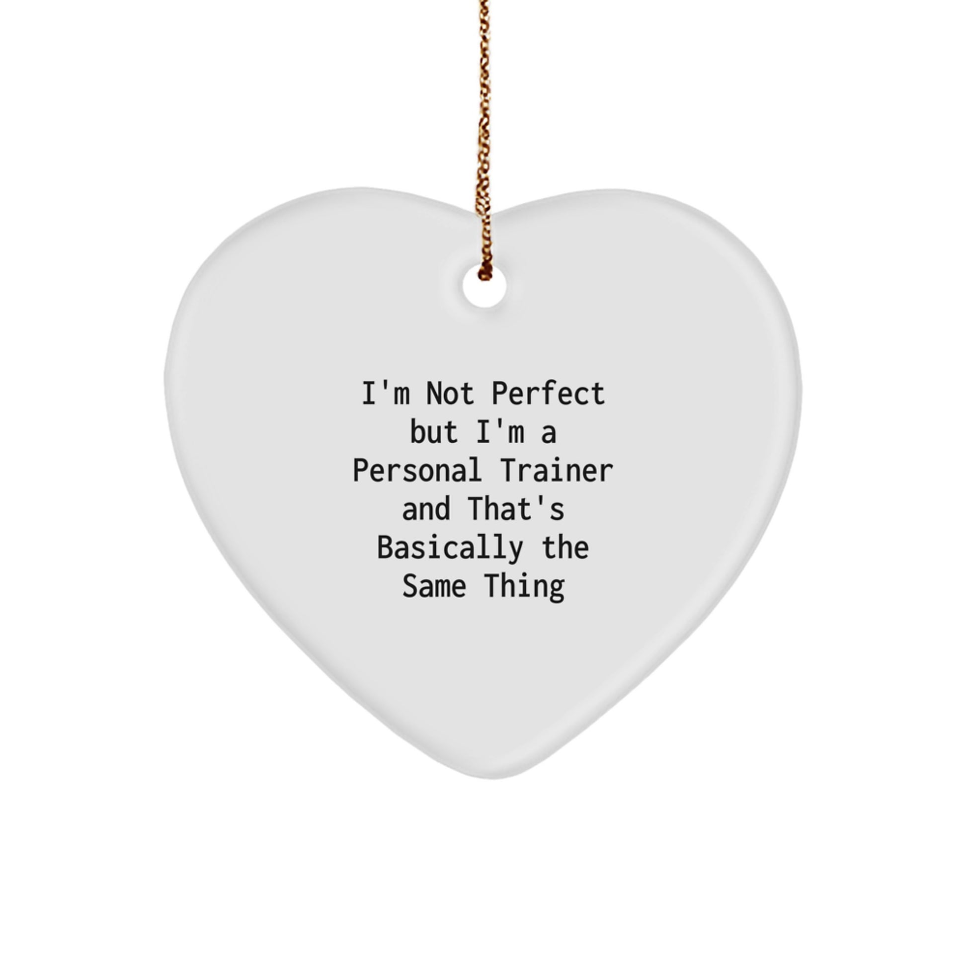 Funny Personal Trainer Gifts for Men from Friends - Heart Ornament with I'm Not Perfect Quote, Perfect for Christmas - Image 1