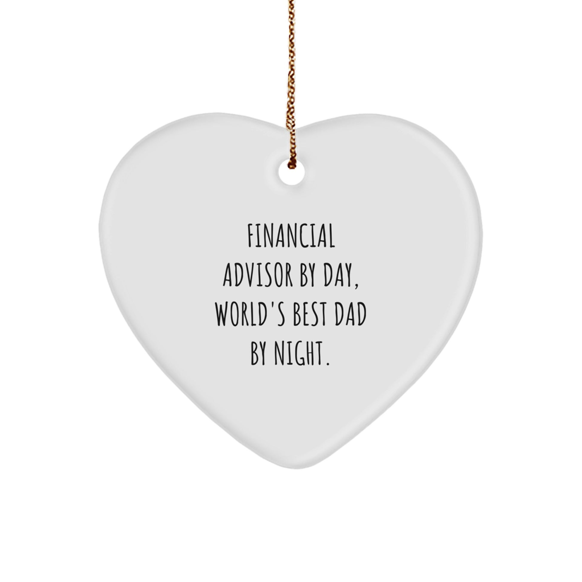 Financial Advisor Gifts By Day, World's Best Dad By Night Heart Ornament for Christmas - Image 1