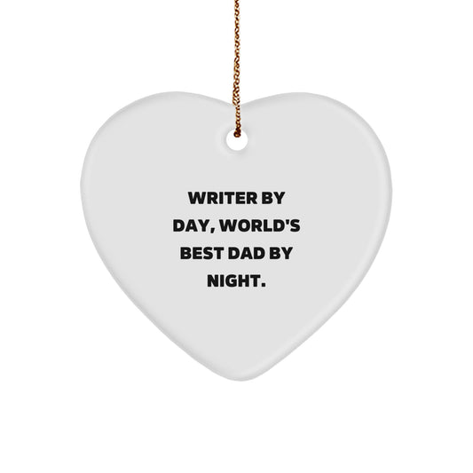 Writer's Heart: 'Writer By Day, World's Best Dad By Night.' Heart Ornament for Gifts from Dad to Writer, Christmas Unique Gifts - Image 1