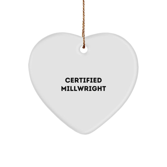 Certified Millwright Heart Ornament, Funny Quote, Gifts from Men to Millwrights, Christmas Unique Presents - Image 1