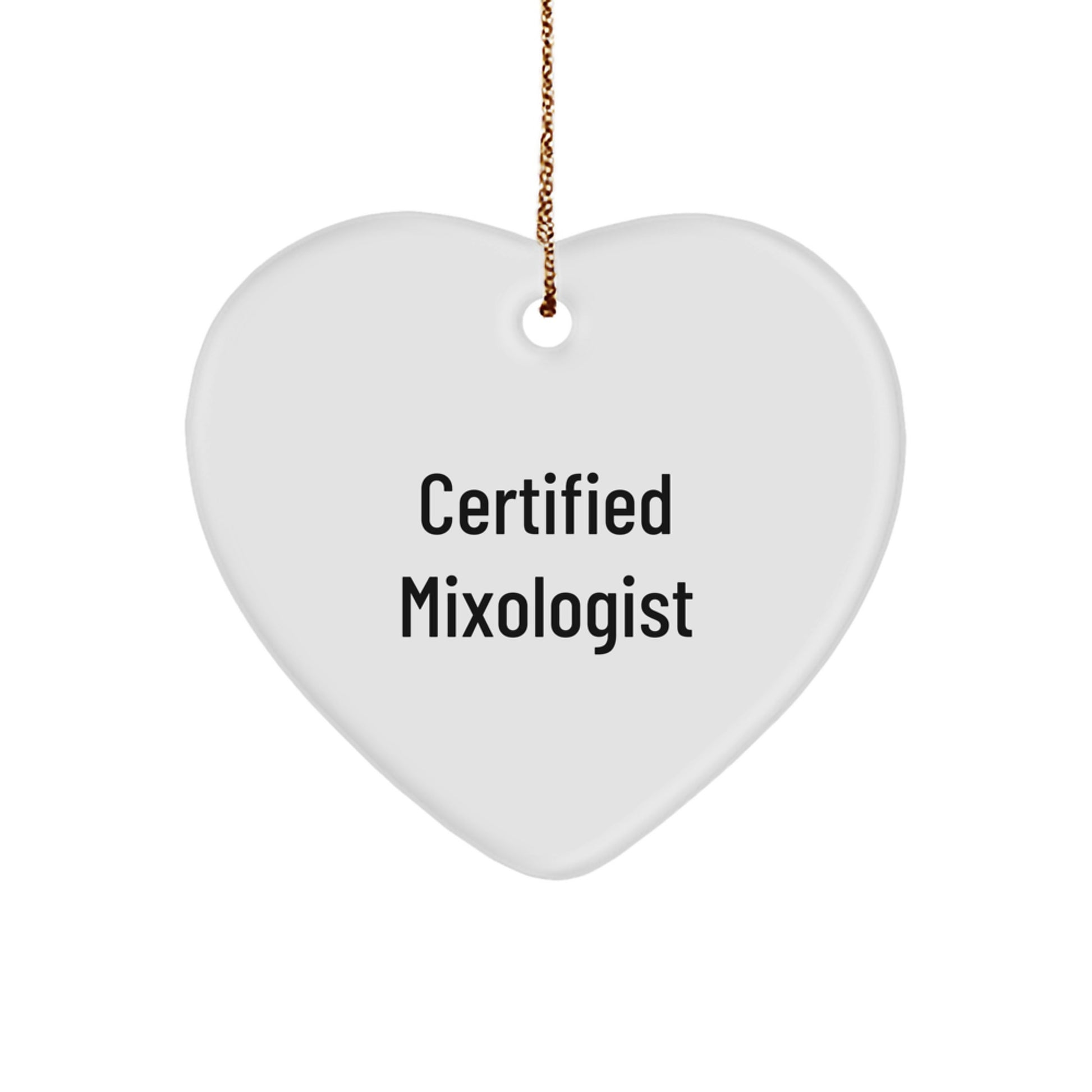 Certified Mixologist Heart Ornament Funny Quote Gifts from Friends to Family for Christmas - Image 1