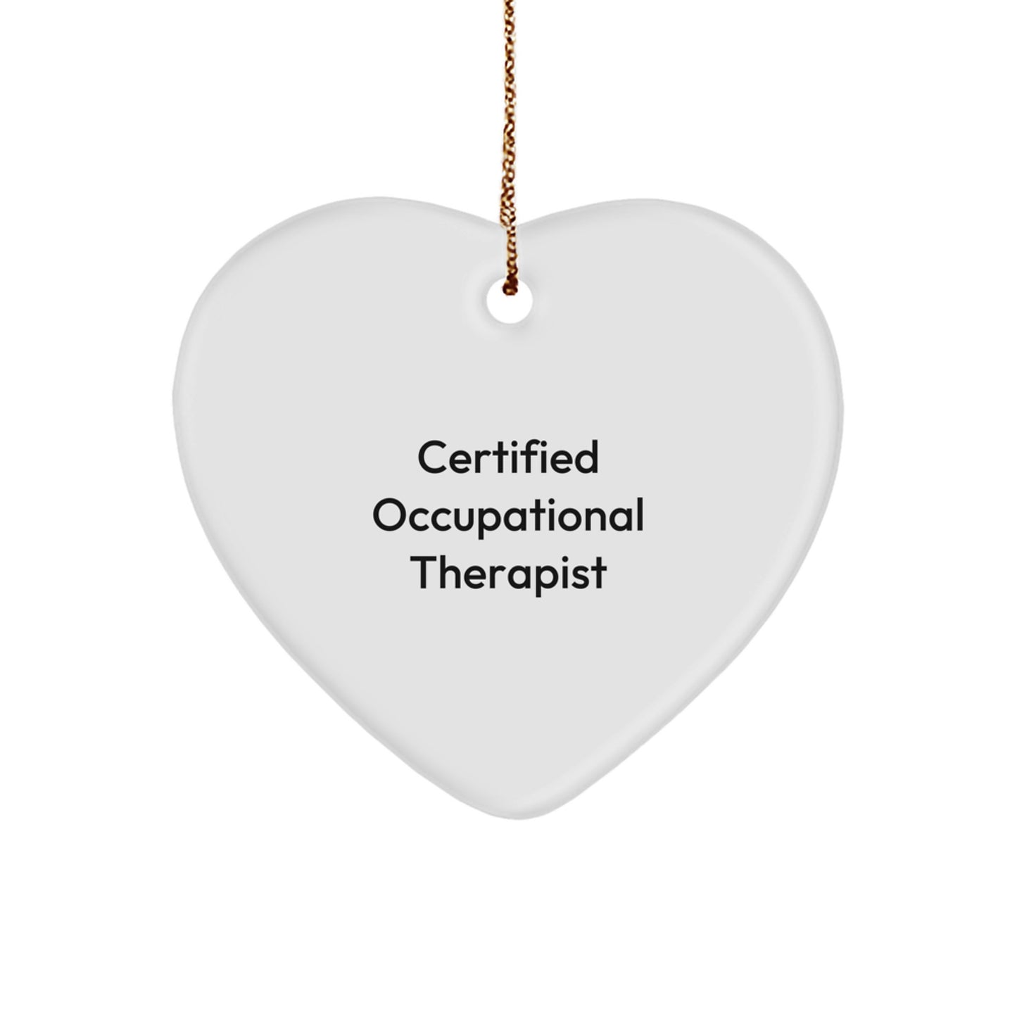 Certified Occupational Therapist Gifts from Friends - Heart Ornament for Christmas, Funny Quote Inside, Unique Gifts for Occupational Therapist - Image 1