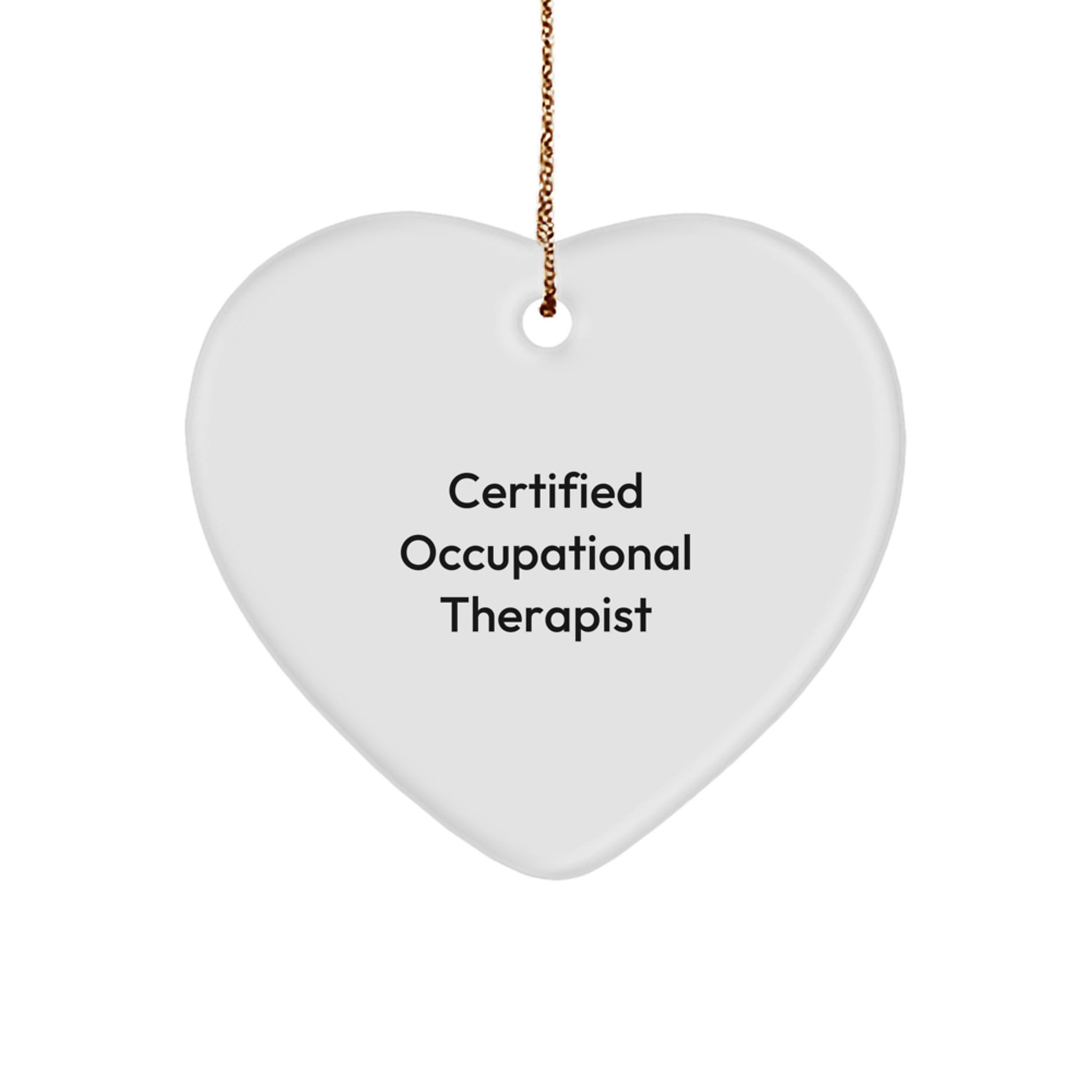 Certified Occupational Therapist Gifts from Friends - Heart Ornament for Christmas, Funny Quote Inside, Unique Gifts for Occupational Therapist - Image 1