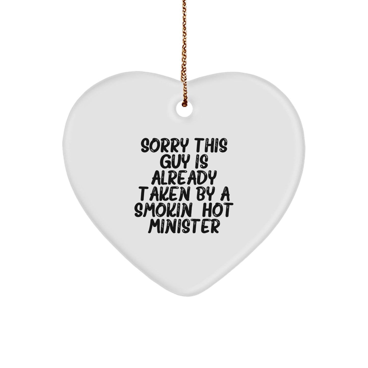 Minister's Heart: 'Sorry This Guy Is Already Taken' Funny Heart Ornament Gifts from Friends, Coworkers, Family to Minister, Men, Women - Image 1
