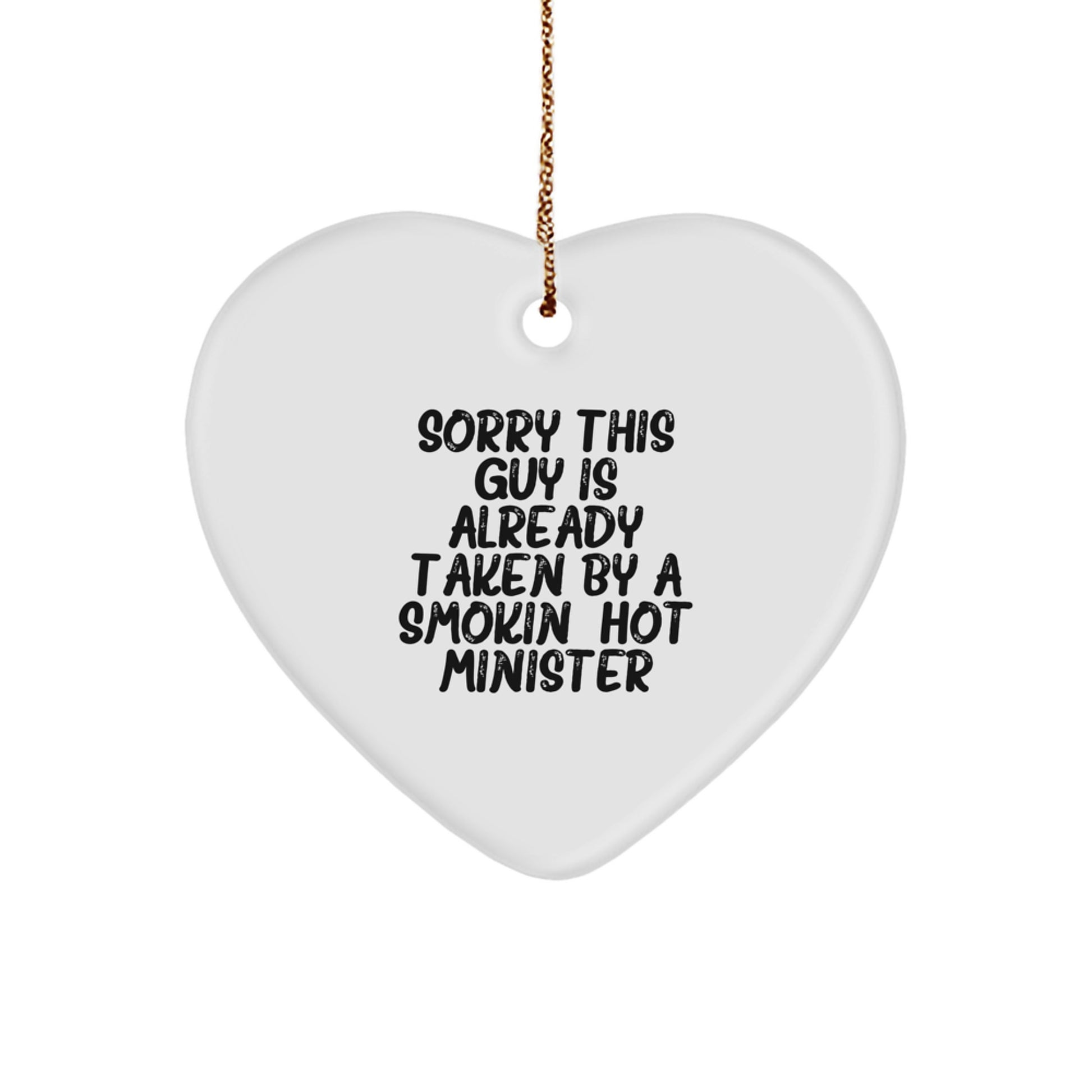 Minister's Heart: 'Sorry This Guy Is Already Taken' Funny Heart Ornament Gifts from Friends, Coworkers, Family to Minister, Men, Women - Image 1