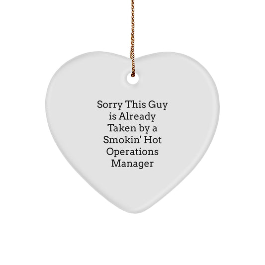 Funny Operations Manager Gifts, 'Sorry This Guy Is Already Taken...' Heart Ornament, White, 2.75'' tall, Christmas Unique Gifts from Friends - Image 1