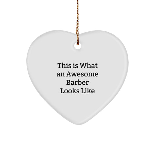 Funny Barber Gifts from Friends for Christmas - Heart Ornament This Is What An Awesome Barber Looks Like, Unique Presents for Him, Her, Family and Coworkers - Image 1