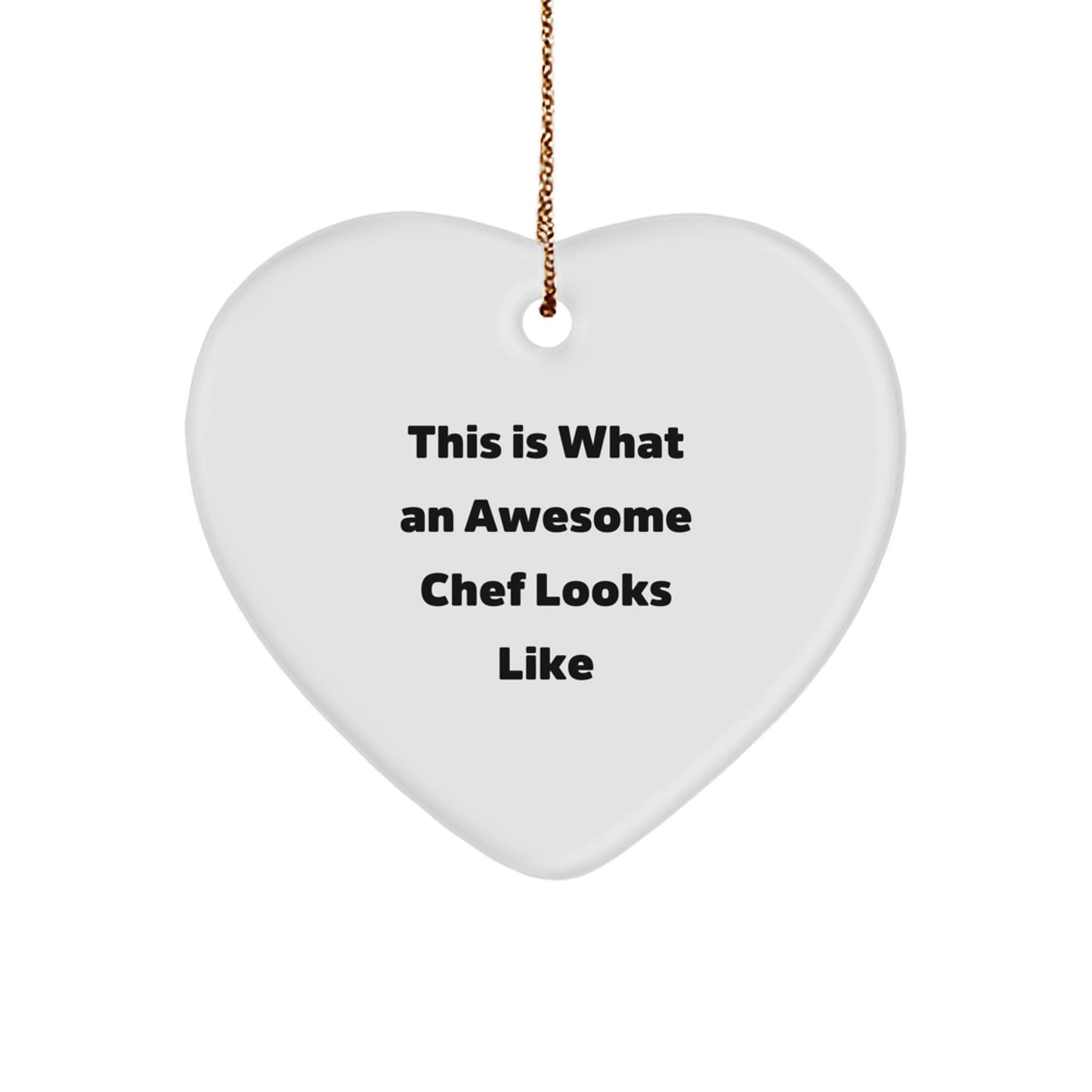 Funny Chef Gifts from Friends: This Is What Awesome Looks Like Heart Ornament for Christmas - Image 1