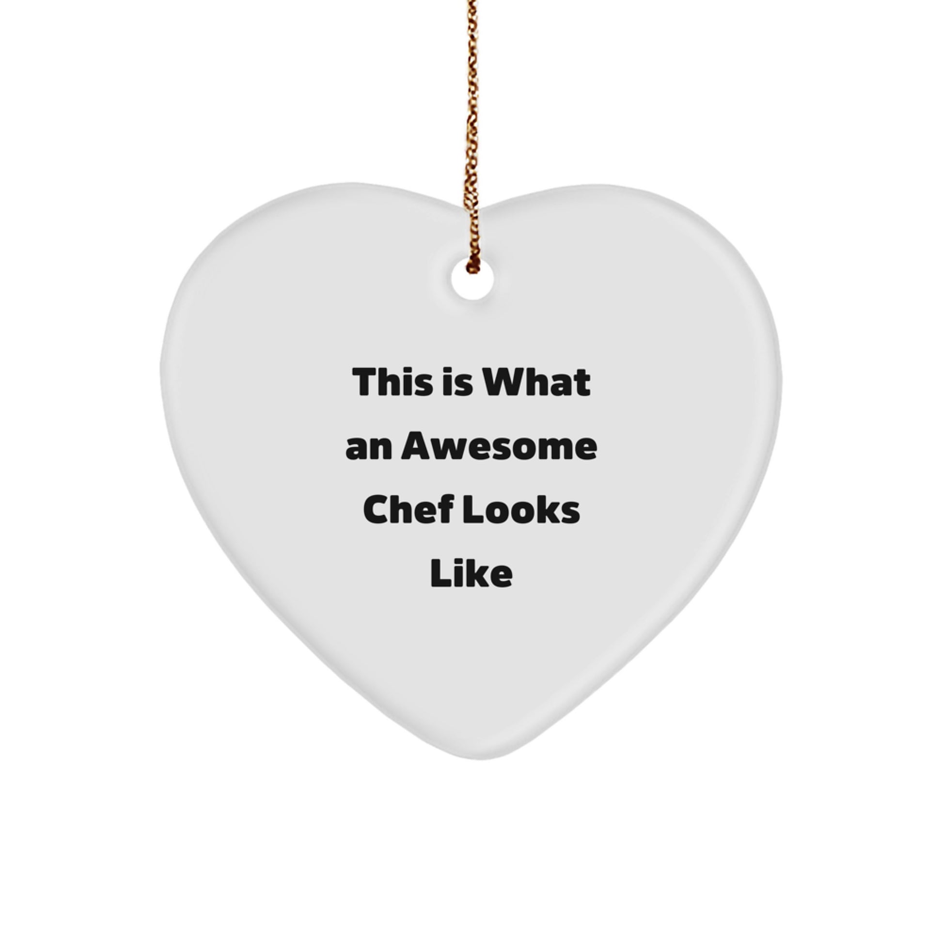 Funny Chef Gifts from Friends: This Is What Awesome Looks Like Heart Ornament for Christmas - Image 1
