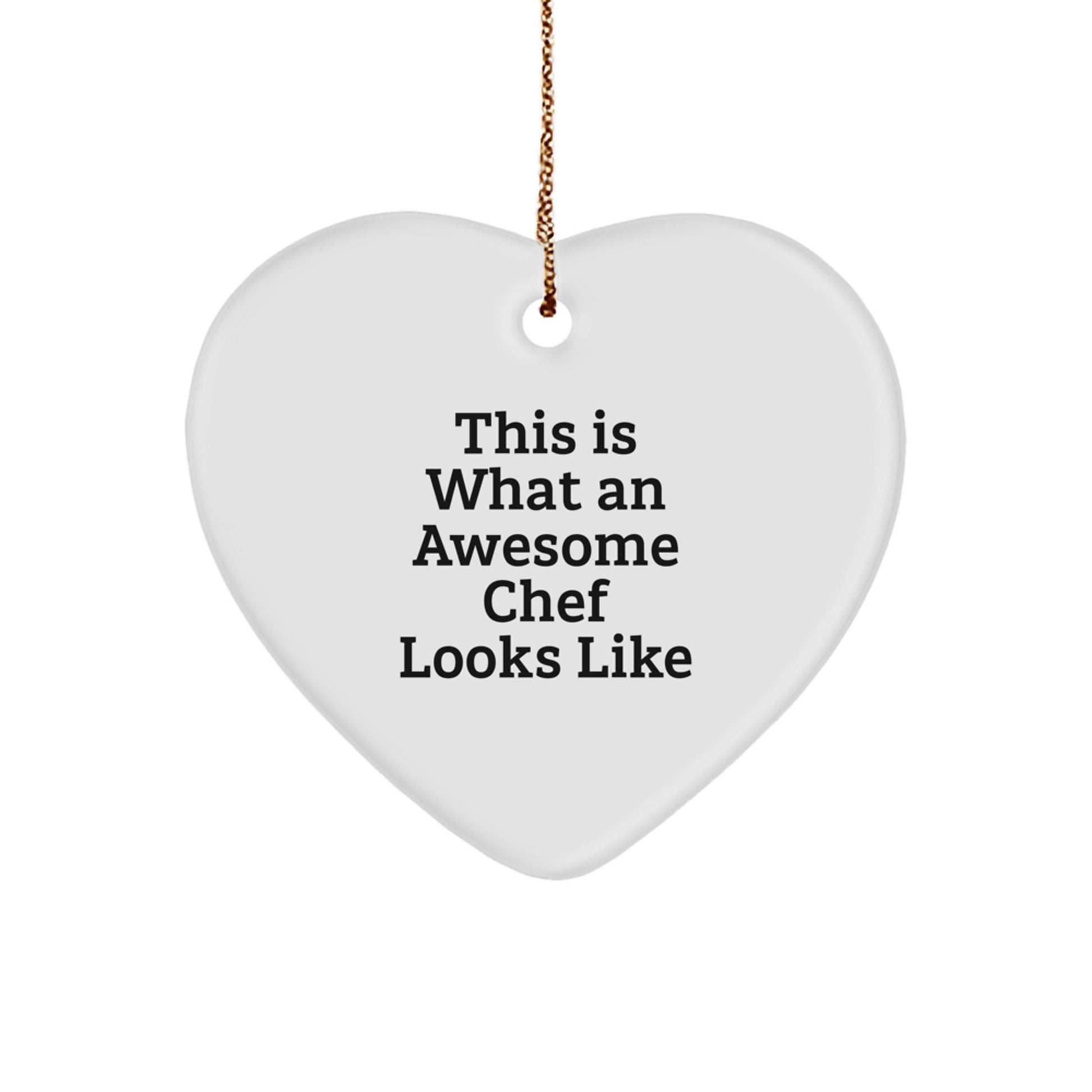 Funny Chef Gifts, Heart Ornament for Him or Her, 'This Is What An Awesome Chef Looks Like', Christmas Unique Gifts from Friends, Gifts for Chef - Image 1