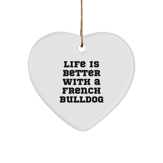 French Bulldog Gifts from Men - Life Is Better With A French Bulldog Heart Ornament, Christmas Unique Gifts for French Bulldog - Image 1