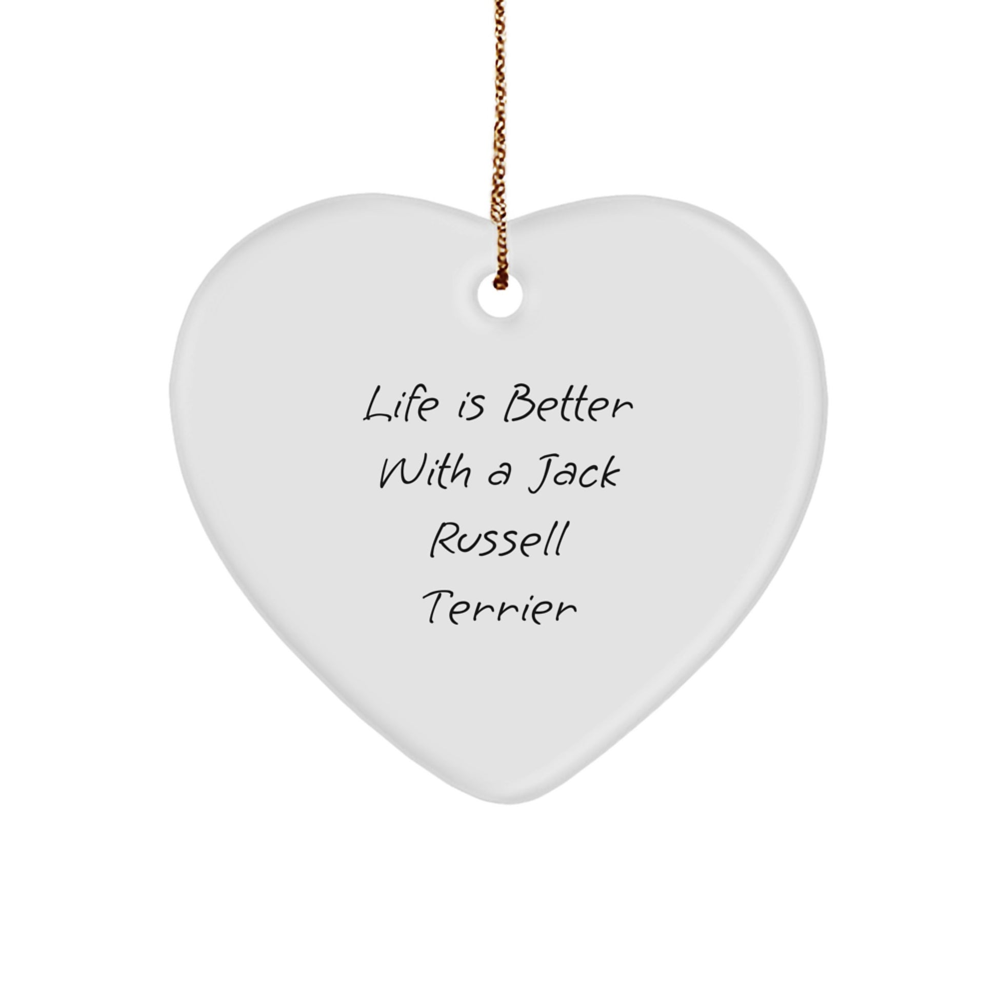 Jack Russell Terrier Dog Lover's Heart Ornament, Funny Quote Gift for Friends, Family, or Coworkers this Christmas - Image 1