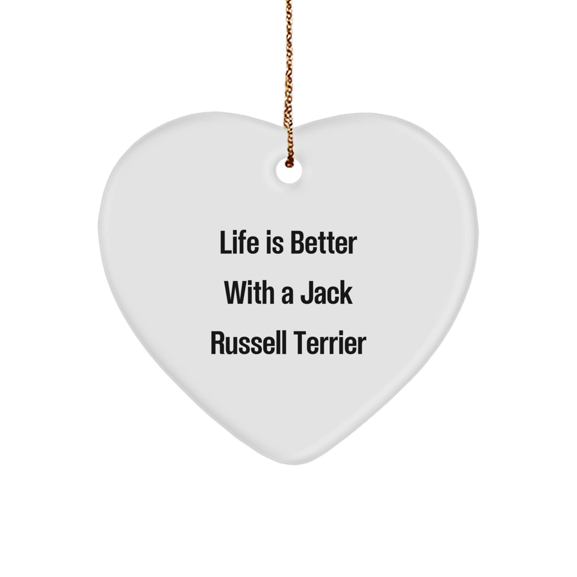 Funny Jack Russell Terrier Dog Gifts from Friends for Christmas - Heart Ornament with Quote 'Life Is Better With A Jack Russell Terrier' for Men, Women, Coworkers, Family - Image 1
