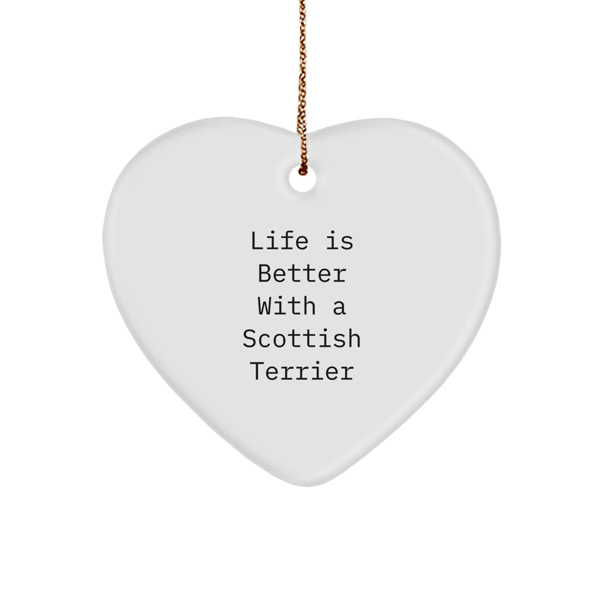 Funny Scottish Terrier Dog Gifts from Friends and Family for Christmas - Life Is Better With A Scottish Terrier Heart Ornament - Image 1