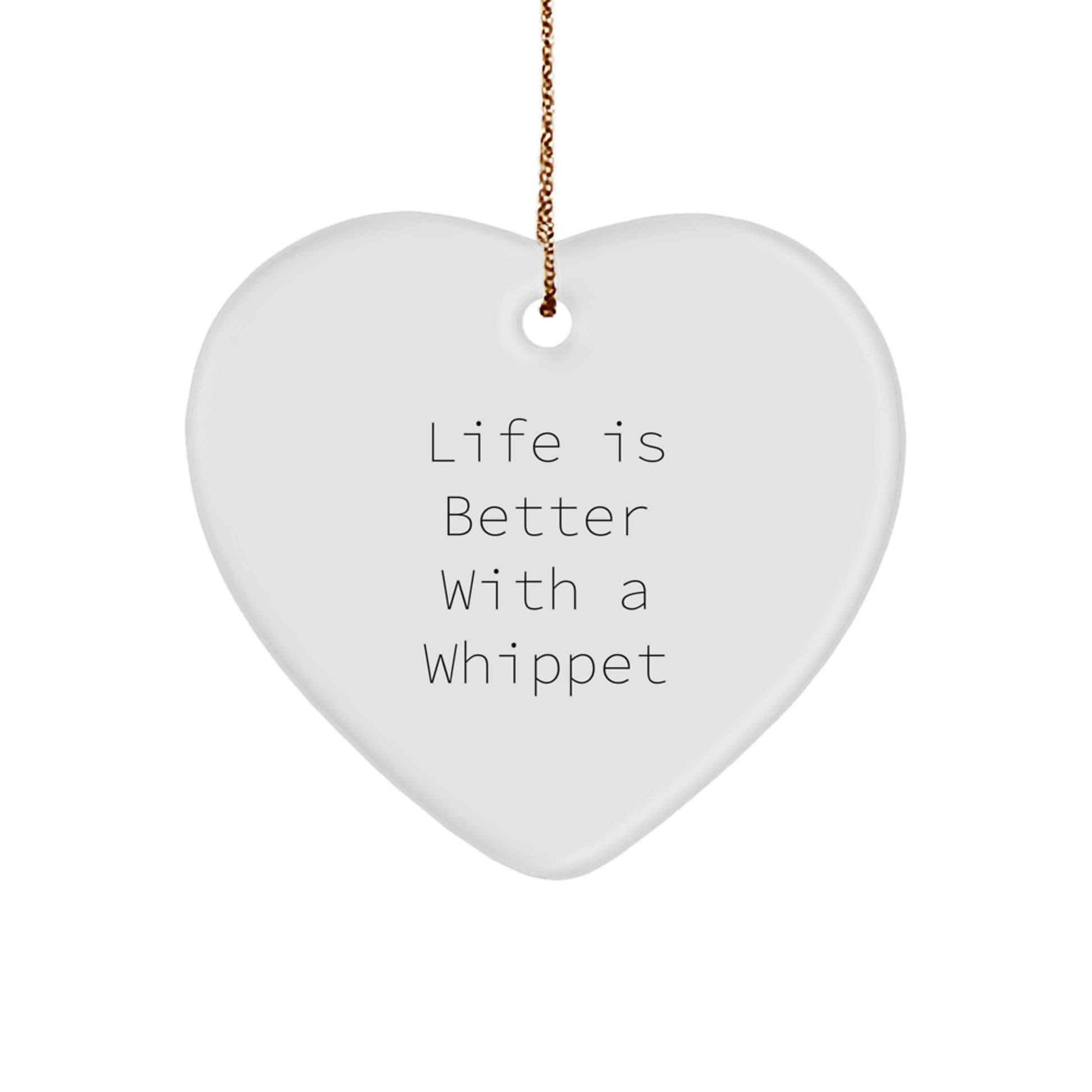 Whippet Dog Lovers' Heart Ornament, 'Life Is Better With A Whippet' Quote, Gifts from Friends, Family, or Coworkers, for Whippet Dog Owners, Christmas Unique Keepsake - Image 1