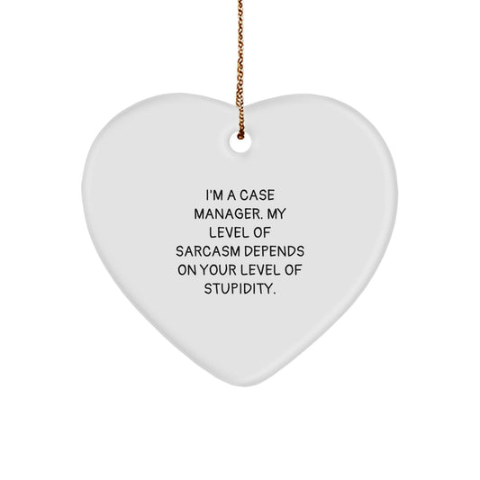 Funny Case Manager Gifts - Heart Ornament with Sarcasm Quote - Gifts from Coworkers to Case Managers - Christmas Unique Gifts - Image 1