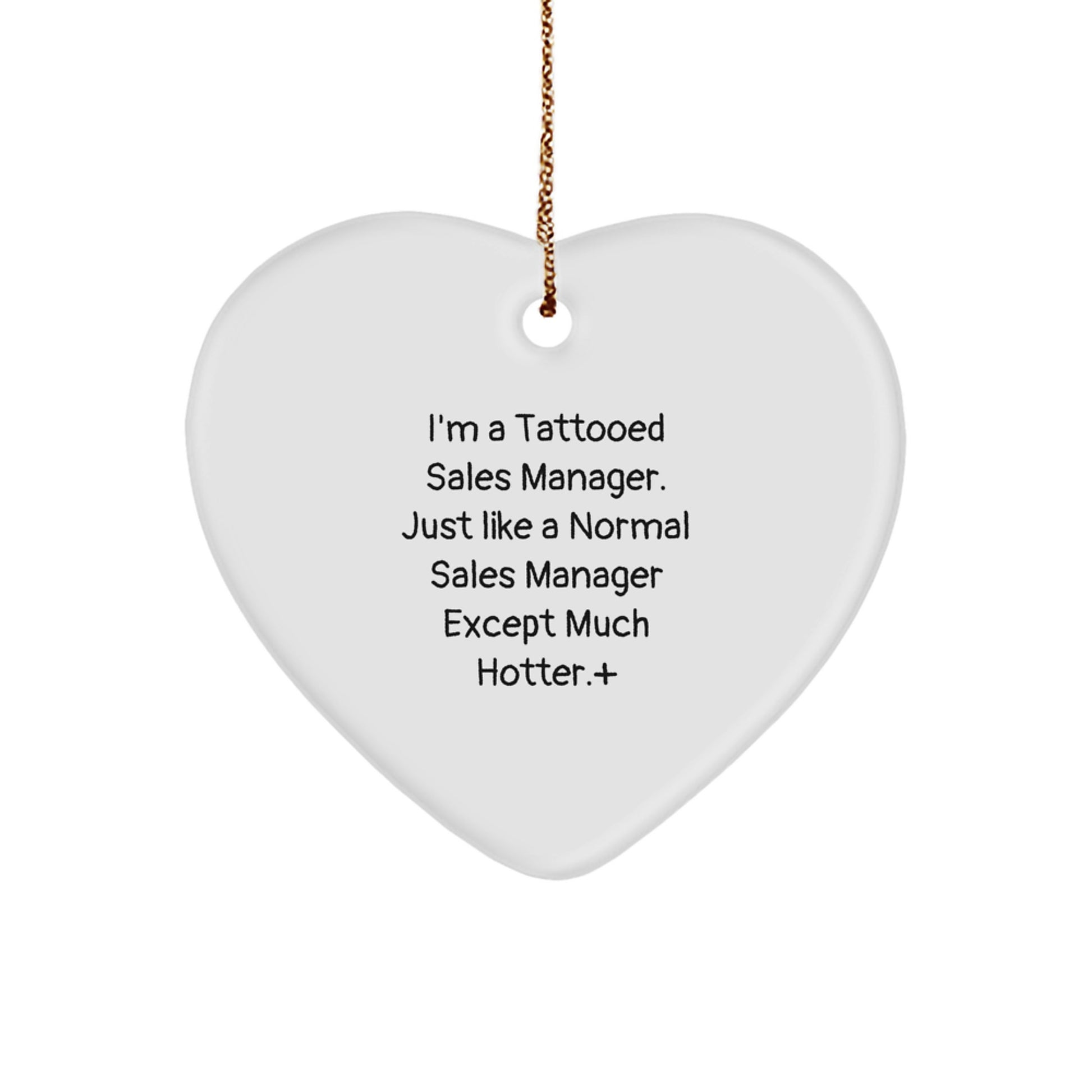 Funny Sales Manager Gifts, I'm A Tattooed Sales Manager. Just Like A Normal Sales Manager Except Much Hotter., Christmas Unique Gifts for Sales Managers from Friends and Family - Image 1