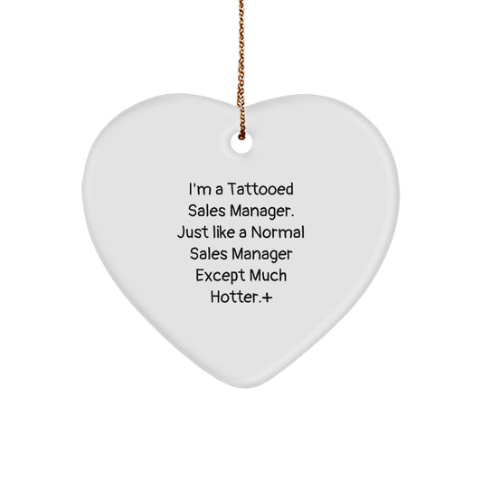 Funny Sales Manager Gifts, I'm A Tattooed Sales Manager. Just Like A Normal Sales Manager Except Much Hotter., Christmas Unique Gifts for Sales Managers from Friends and Family - Image 1