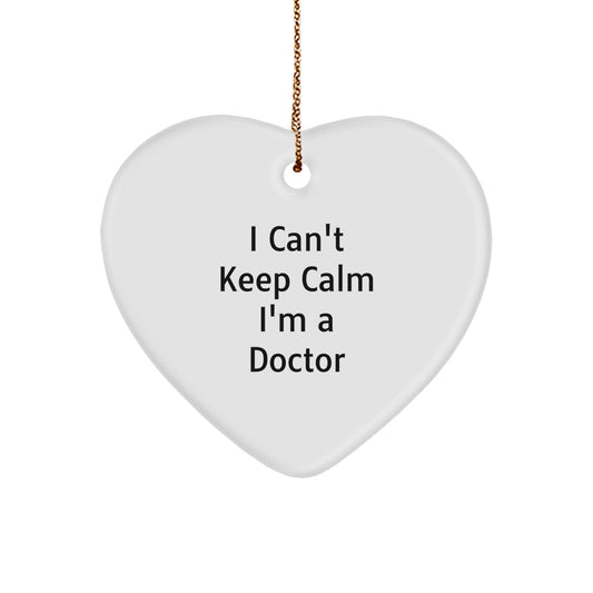 Funny 'I Can't Keep Calm I'm A Doctor' Heart Ornament for Christmas Unique Gifts from Friends to Family - Image 1