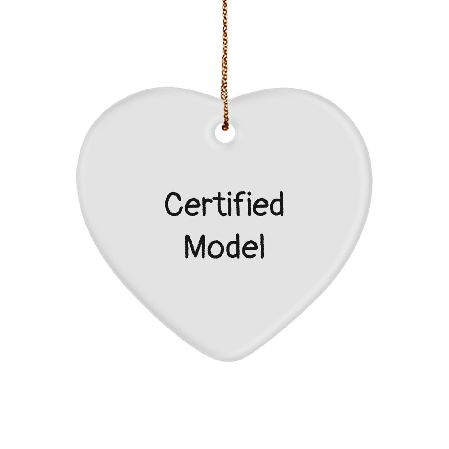 Funny Christmas Unique Gifts from Friends for Model Enthusiasts - Heart Ornament with Inspirational Quote, Certified Model Gifts - Image 1