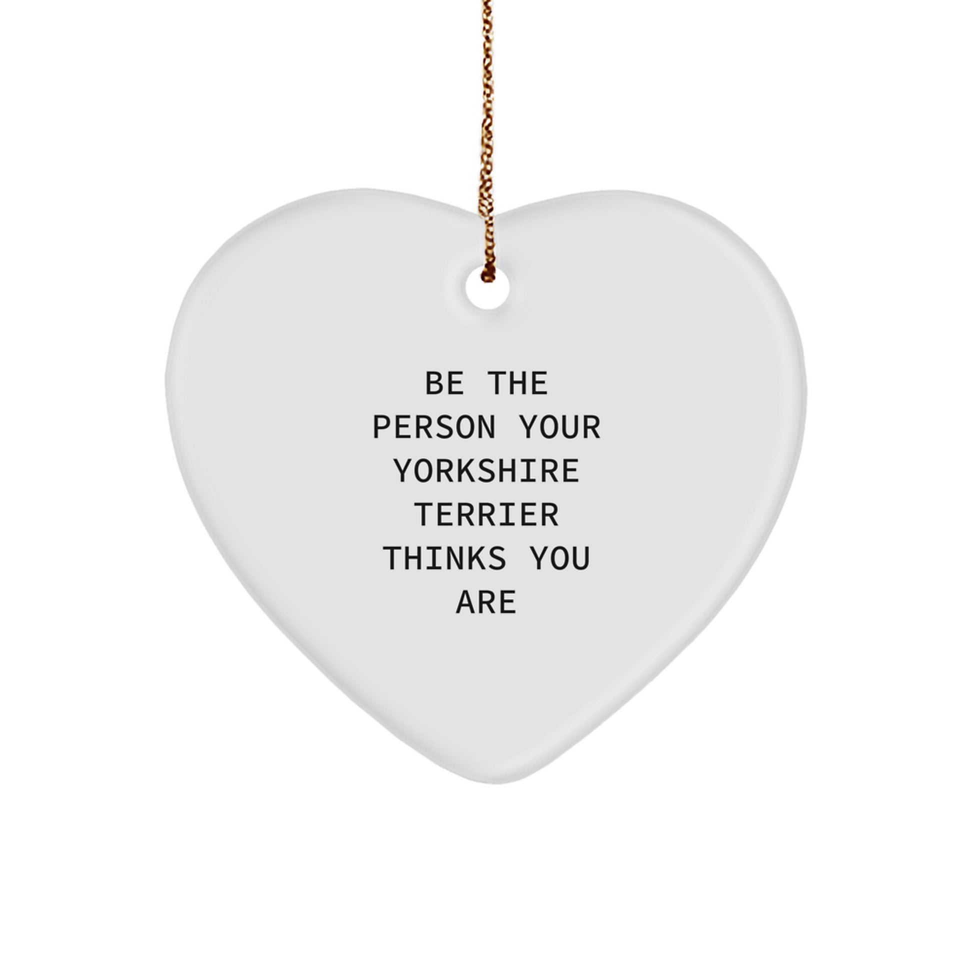 Funny Yorkshire Terrier Dog Gifts from Men for Christmas Unique Heart Ornaments Quotes - Image 1