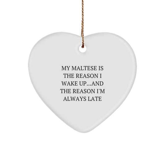Funny Maltese Dog Lover Christmas Unique Gifts from Friends for Family - Heart Ornament My Maltese Is The Reason I'm Always Late - Image 1