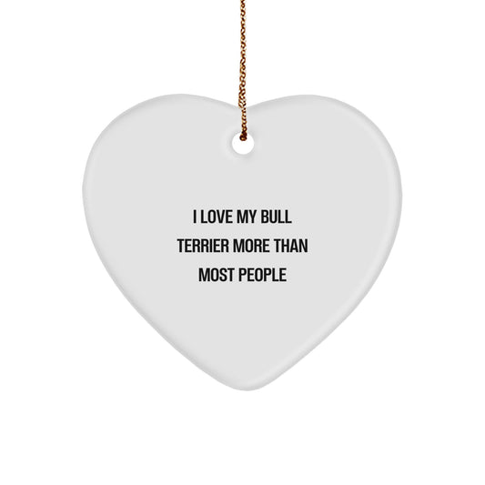 Bull Terrier Dog Gifts, Heart Ornament for Christmas, 'I Love My Bull Terrier More Than Most People' Quote, Gifts from Friends to Family - Image 1