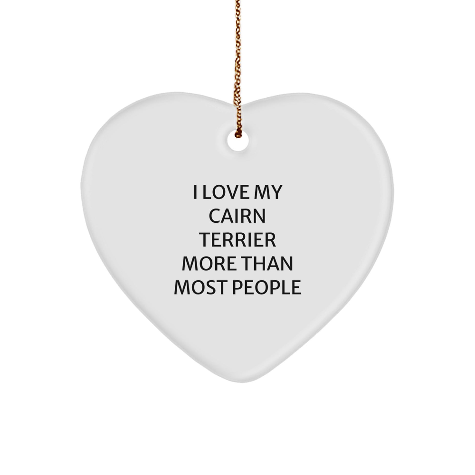 Cairn Terrier Dog Lovers' Heart Ornament, 'I Love My Cairn Terrier More Than Most People', Gifts from Friends for Family, Unique Christmas Memorable Presents - Image 1
