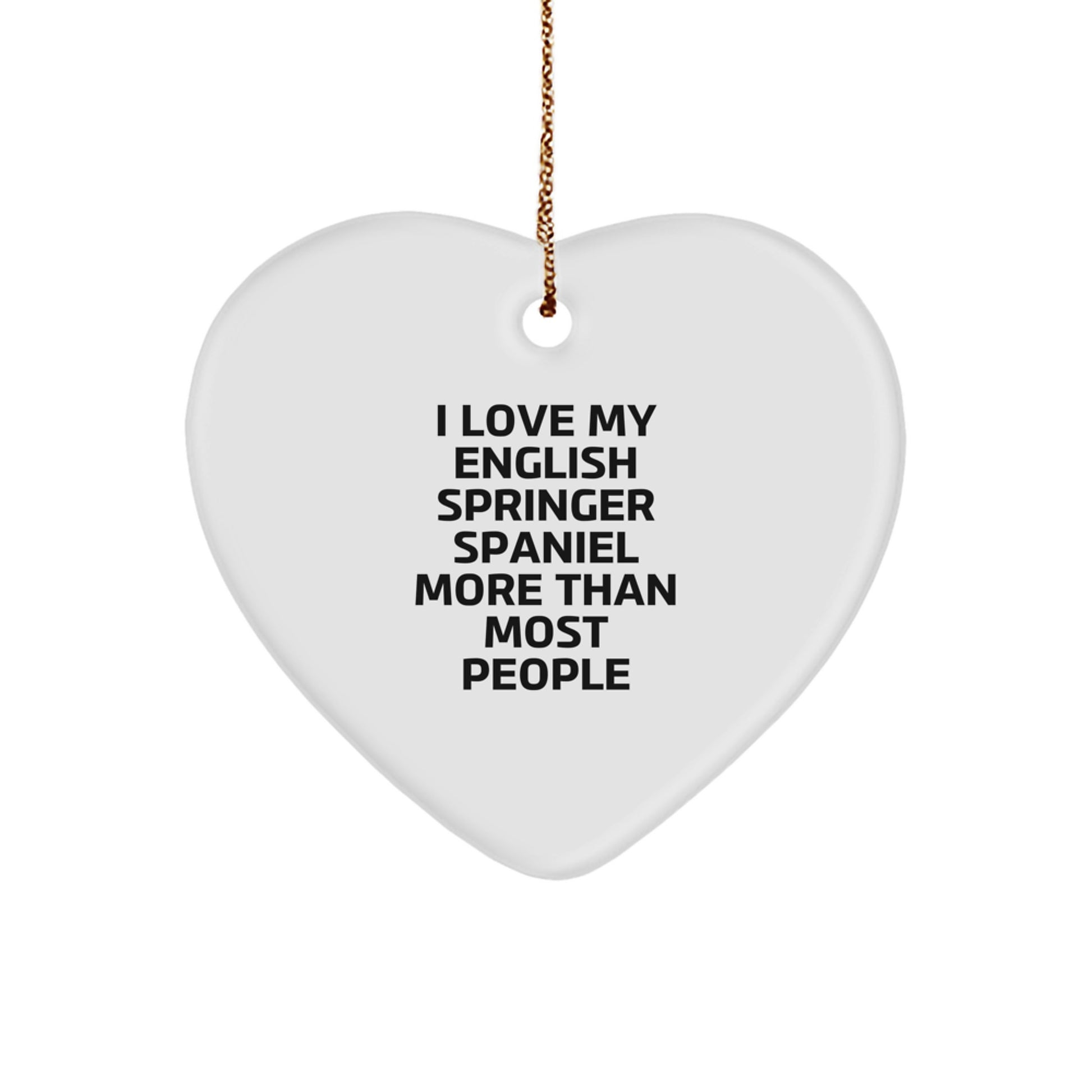 English Springer Spaniel Dog Lover's Heart Ornament, Funny Quote, Gifts for Her, Gifts for Him, Gifts from Family, Gifts for Friends, Christmas Unique Gifts - Image 1