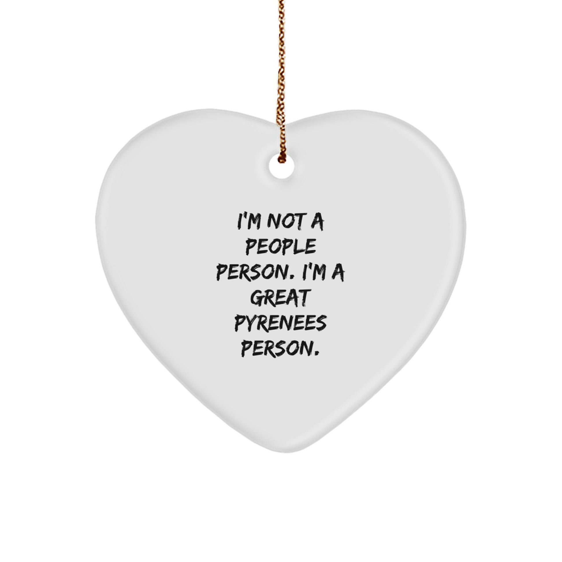 Funny Great Pyrenees Dog Gifts, Heart Ornament for Men, Women, or Friends - 'I'm Not A People Person. I'm A Great Pyrenees Person.' - Image 1
