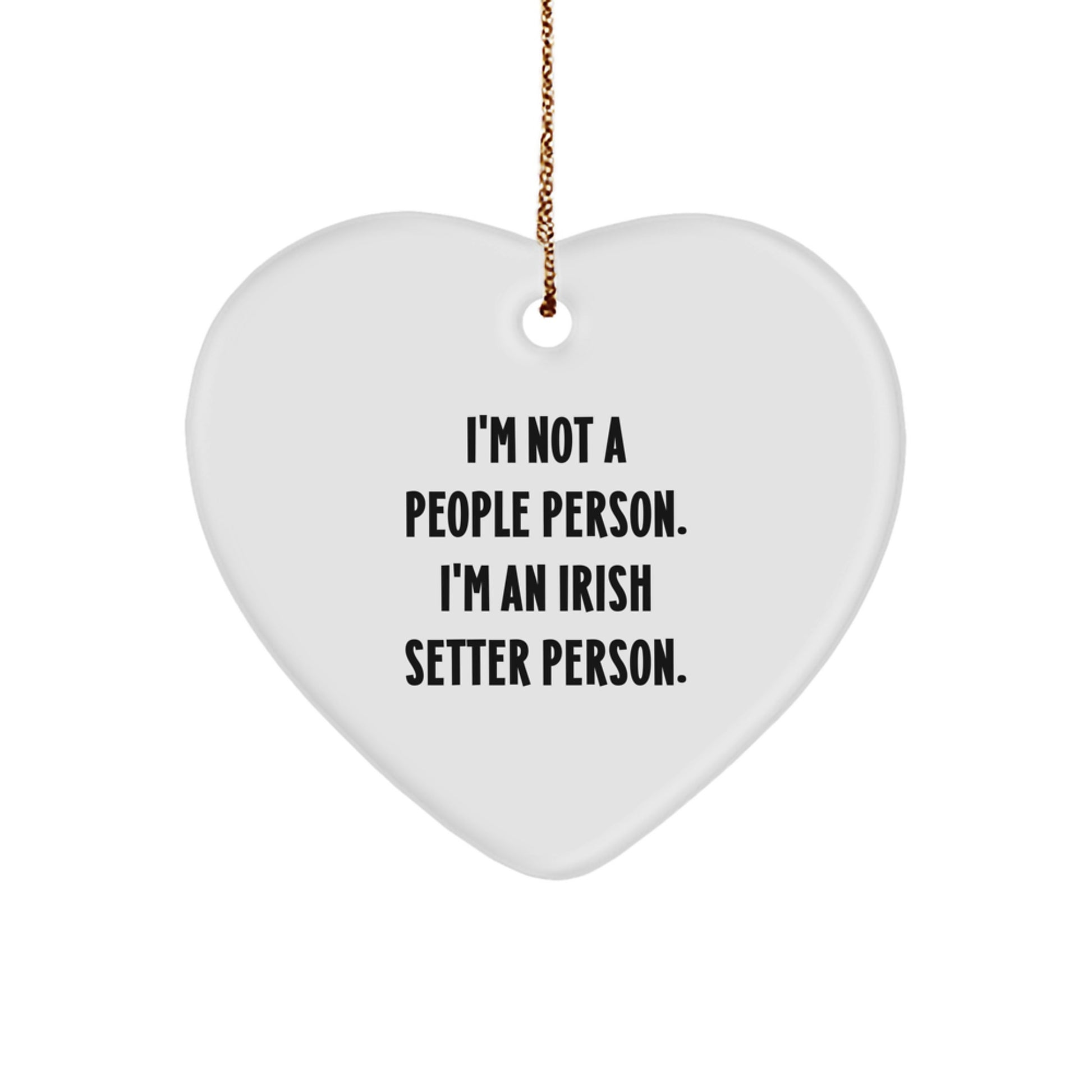 Irish Setter Dog Heart Ornament, Funny Quote Gifts from Friends to Family, Perfect for Christmas Unique Presents - Image 1