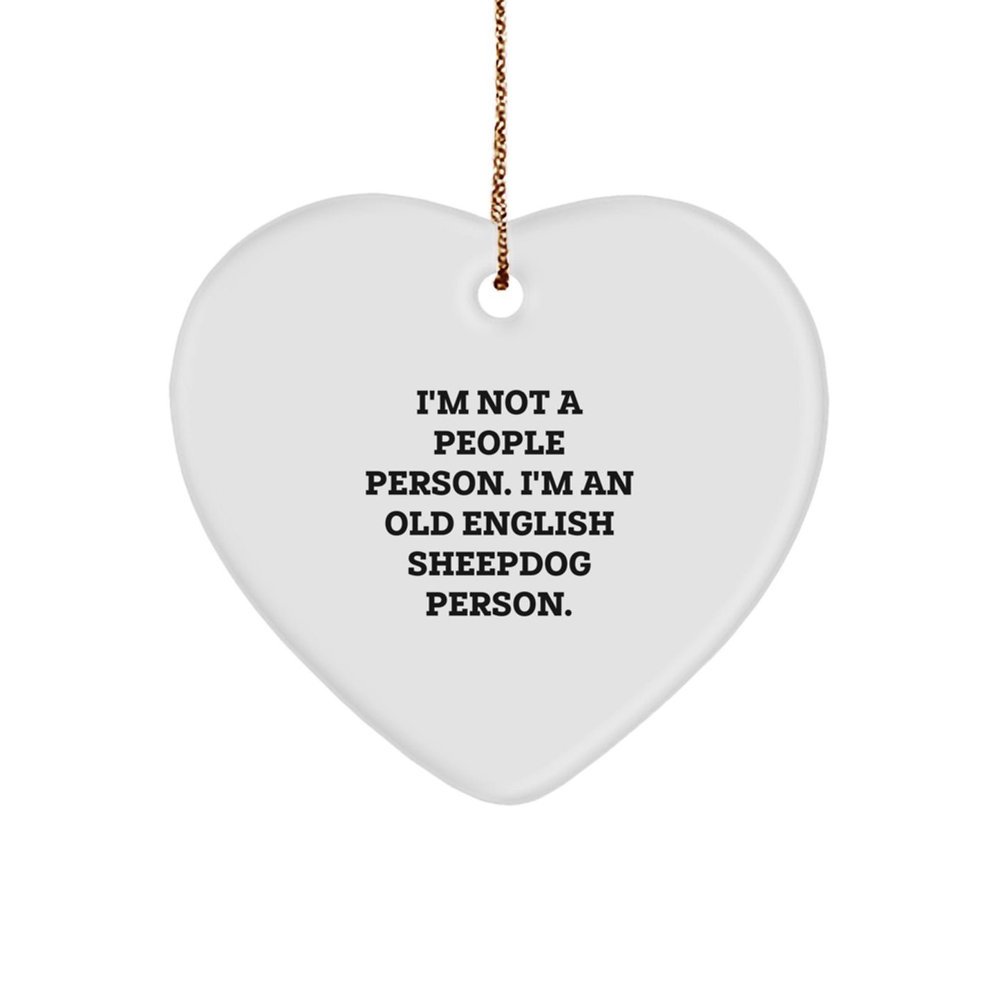 Funny Old English SheepDog Person's Heart Ornament Gifts from Friends for Family Christmas - Image 1