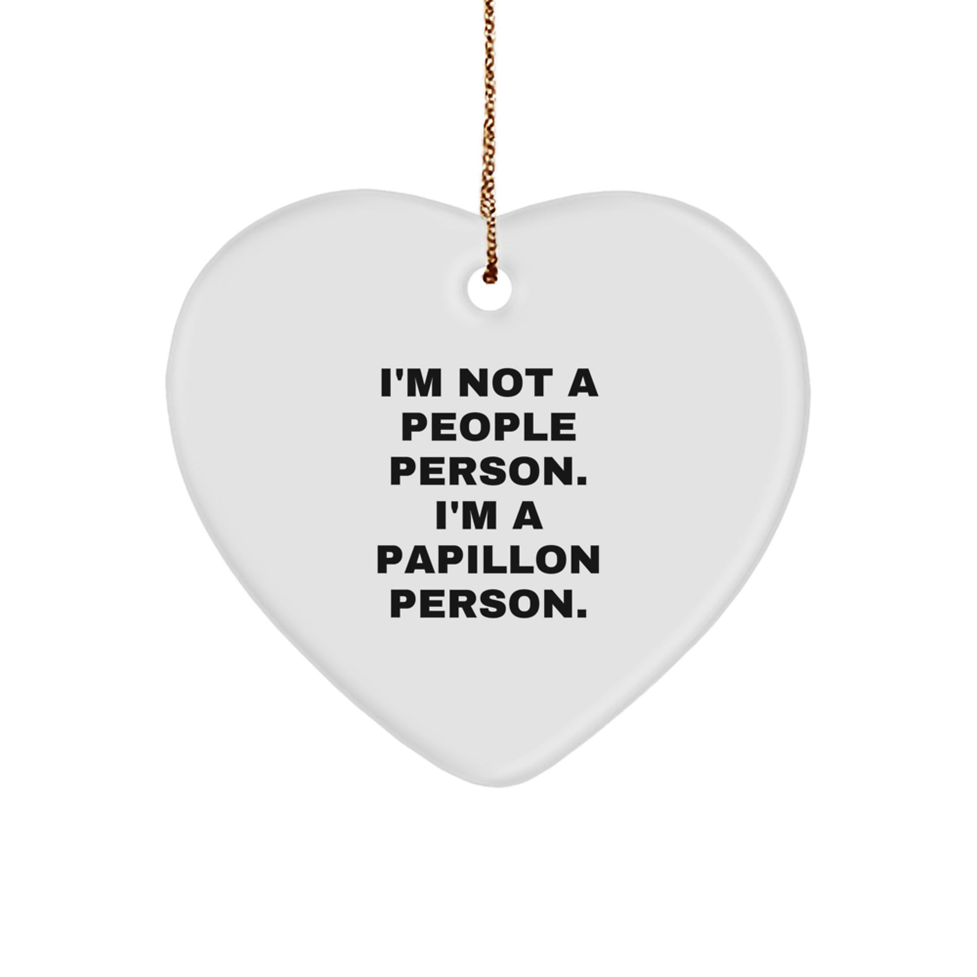Papillon Dog Lovers' Gift, Funny Heart Ornament for Christmas, 'I'm Not A People Person. I'm A Papillon Person.', Gifts from Friends - Image 1