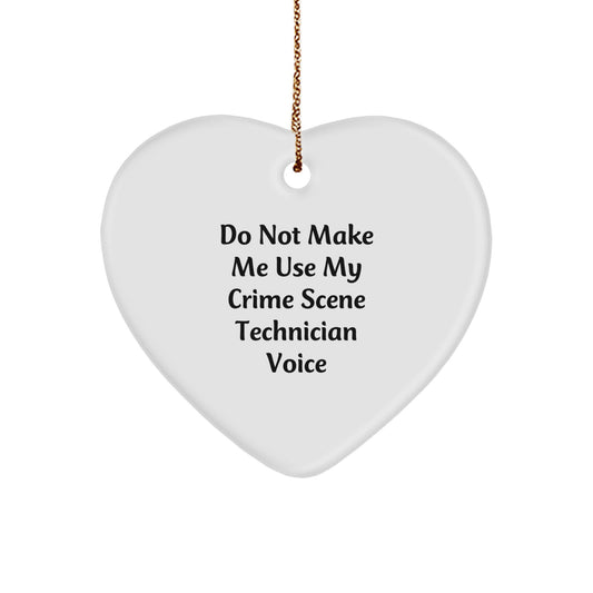 Crime Scene Technician Gifts from Men, Women, or Friends - 'Do Not Make Me Use My Crime Scene Technician Voice' Heart Ornament, Unique Christmas Unique Gifts for Crime Scene Technician - Image 1