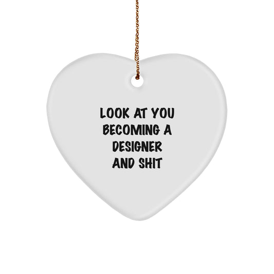 Funny Designer Gifts from Friends - White Heart Ornament, 'Look At You Becoming A Designer And Shit' Christmas Decor, Gifts for Designer Women, Cute and Unique Present - Image 1