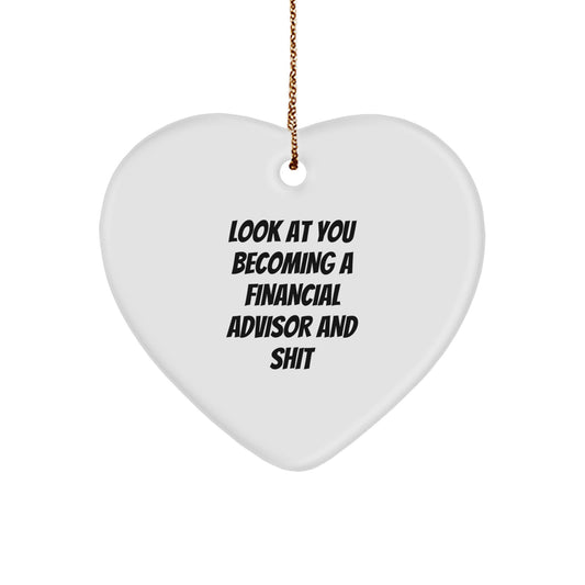 Funny Financial Advisor Gifts from Friends for Christmas - Look At You Becoming A Financial Advisor And Shit Heart Ornament, Perfect for Coworkers or Family - Image 1