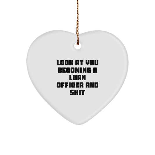 Funny Loan Officer Gifts from Friends and Family - 'Look At You Becoming A Loan Officer And Shit' Heart Ornament for Christmas - Image 1