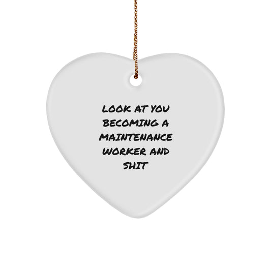 Maintenance Worker Gifts, Funny Heart Ornament, 'Look At You Becoming A Maintenance Worker And Shit' Christmas Ornament for Maintenance Worker, Gifts from Men, Gifts for Maintenance Worker - Image 1