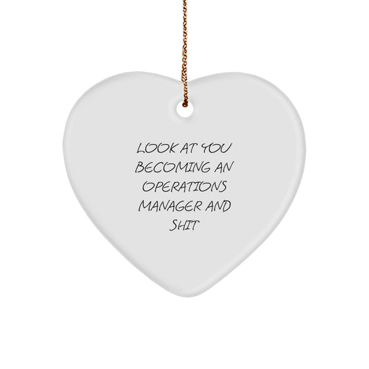 Funny Operations Manager Gifts for Christmas - Heart Ornament with Look At You Becoming An Operations Manager And Shit Quote, Gifts from Friends to Family - Image 1