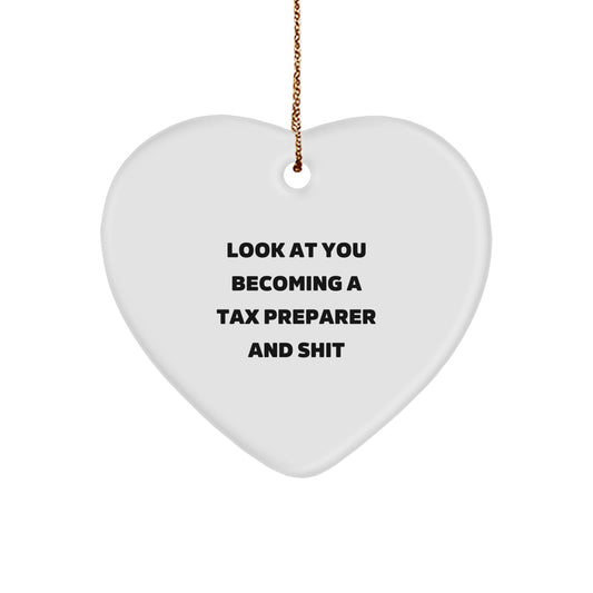 Tax Preparer Gifts from Friends, Funny Heart Ornament with 'Look At You Becoming A Tax Preparer And Shit' Quote for Christmas, Gifts for Tax Preparer - Image 1