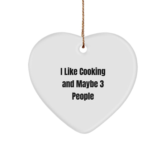 Funny Cooking Gifts from I Like Cooking And Maybe 3 People, Heart Ornament for Christmas, 'I Like Cooking And Maybe 3 People' Quote - Image 1