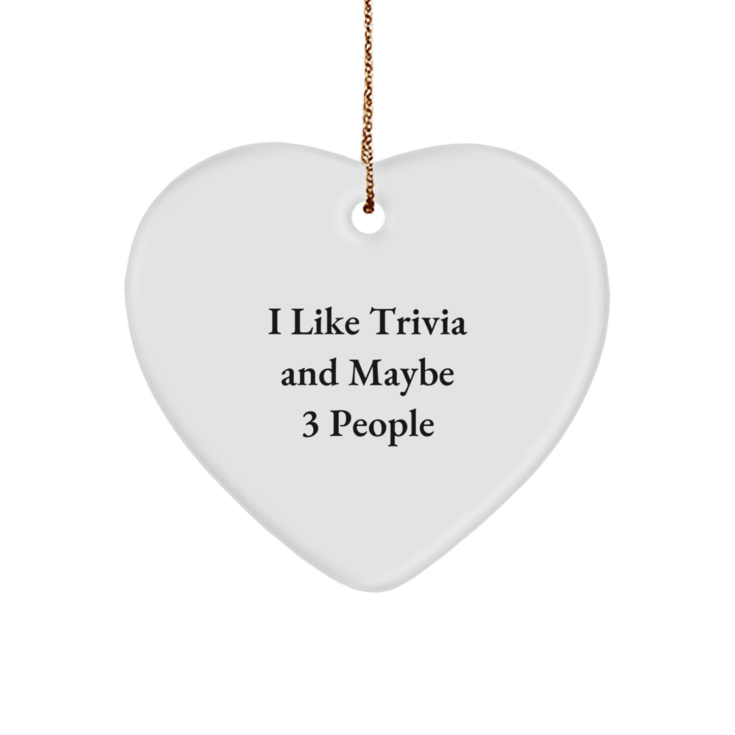 Trivia Lovers' Delight, I Like Trivia And Maybe 3 People, Heart Ornament Gifts from Friends, Unique Christmas Trivia Gifts for Trivia Enthusiasts - Image 1